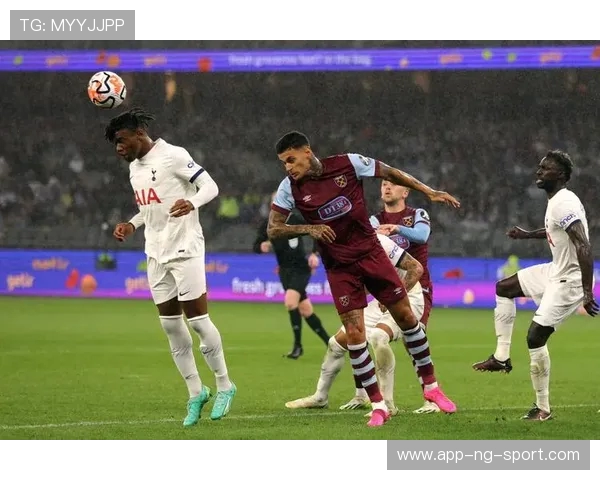 热刺主场激战西汉姆联 两队鏖战九十分钟胜负悬念迭起